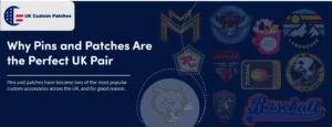 Why Pins + Patches Are the Perfect UK Pair